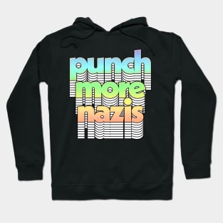 Punch More Nazis // Anti-Fascism Original Design Hoodie